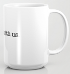 always with us COFFEE MUG copy