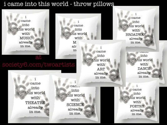 i came into this world..throw pillows..