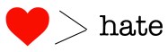 heart>hate