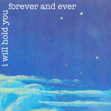 i will hold you forever and ever