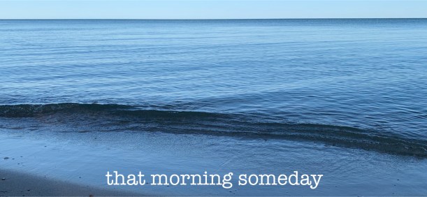 that morning someday 1